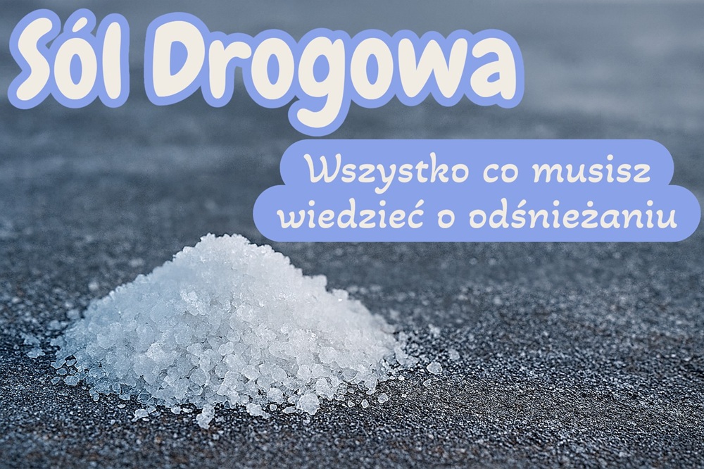 Sól Drogowa - Wszystko co musisz wiedzieć o odśnieżaniu